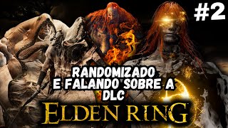 Elden Ring RANDOMIZADO + Trailer da DLC relaxar... (Parte 2)