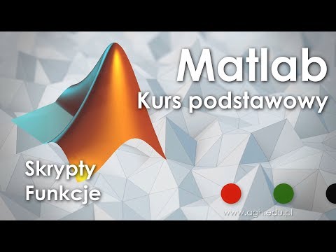 Matlab 2018 - Wprowadzenie - część 2 - Skrypty i funkcje.