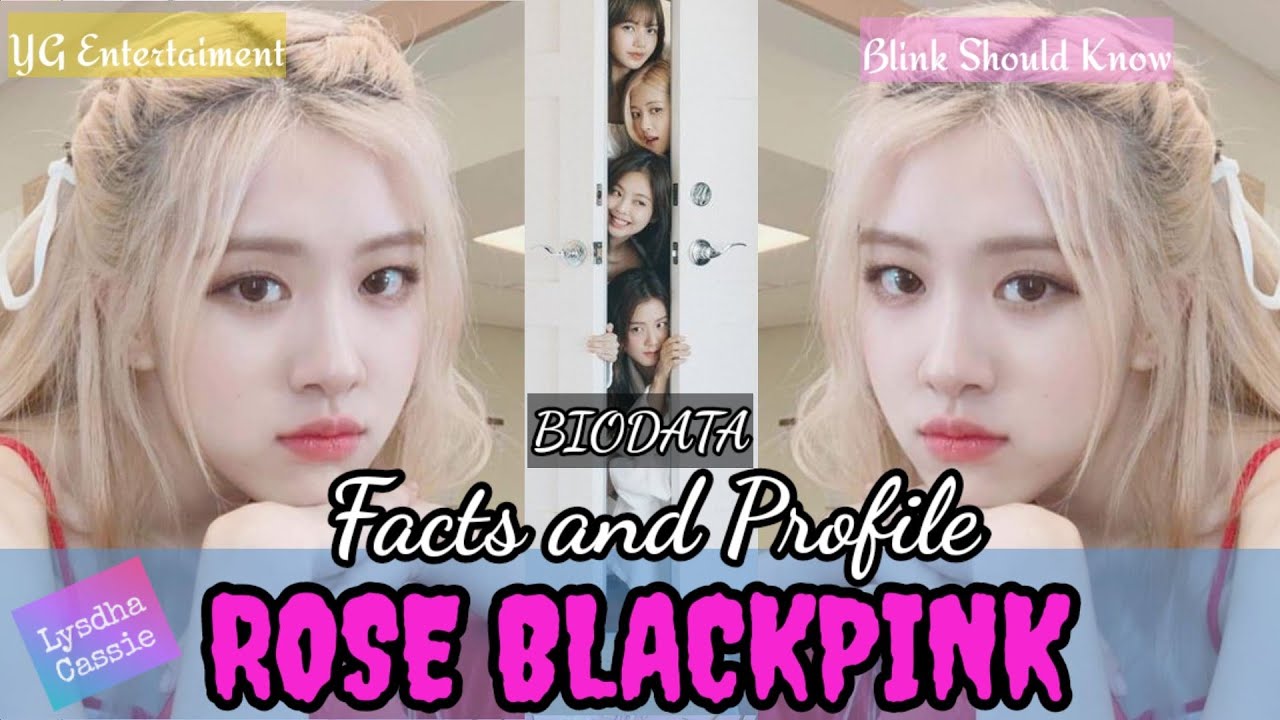 Rose Blackpink Profil Member Biodata Member And Facts Yg Entertaiment Youtube