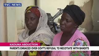 Kaduna Kidnap: Parent Enraged Over Govt's Refusal To Negotiate With Bandits
