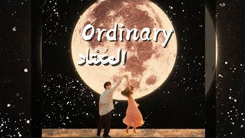 Alex Warren - Ordinary (Official Lyric Video) مترجمة