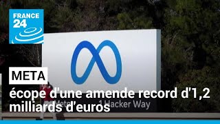 Meta écope d'une amende record d'1,2 milliard d'euros pour des transferts illégaux de données