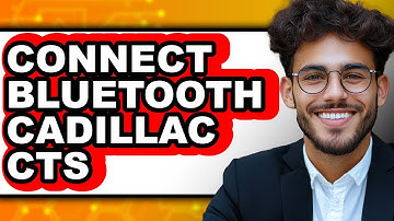 How to Connect Bluetooth in Cadillac CTS (Full Guide)