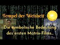 Die symbolische Bedeutung des ersten Matrix Films...