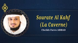Sourate Al Kahf (La Caverne) - Cheikh Fares ABBAD 🌙 🕌
