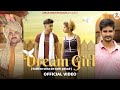 Dream girl  official  harendra nagar  sahil nidawli  khushi upadhyay  new haryanvi song