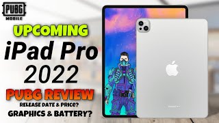 Upcoming iPad Pro 2022 PUBG Review | Price? | Release Date? | 90fps? | ipad pro 2022 pubg | M2 Chip