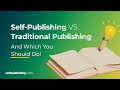 Self Publishing VS Traditional Publishing (& which you should do)