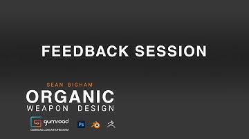 Organic Weapon Design Tutorial - Feedback Session 4 - Mack