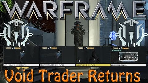 Warframe - Void Traders Returned! 28th Rotation