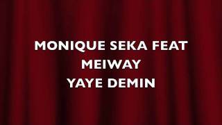 Video voorbeeld van "MONIQUE SEKA FEAT MEIWAY YAYE DEMIN"