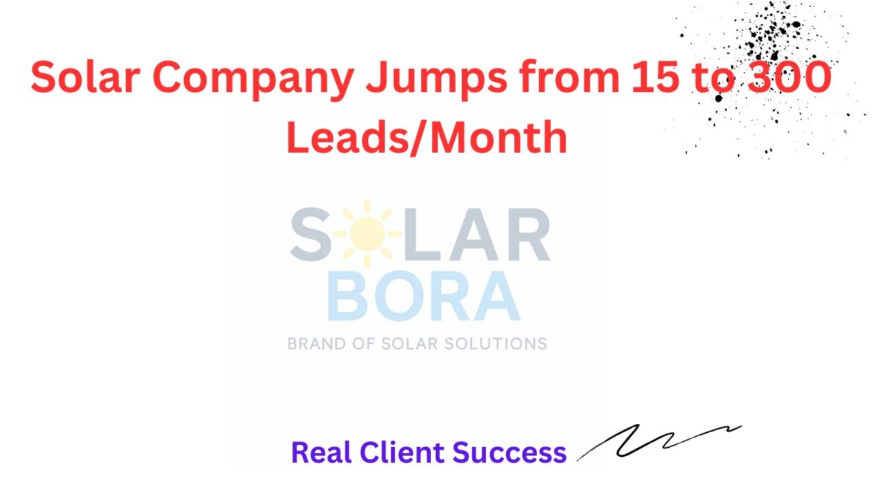 Solar Company Jumps from 15 to 300 Leads/Month — Real Client Success