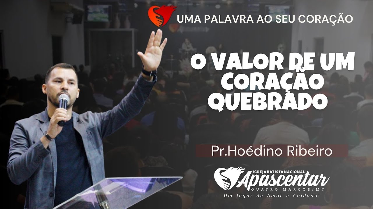 O Valor De Um Coração Quebrado | PR. Hoédino Ribeiro - YouTube