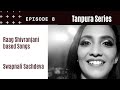 Raag Shivranjani based songs I Tanpura series I Episode 8 I Swapnalie Sachdev