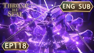 ENG SUB | Throne Of Seal [EP118 Part1] english