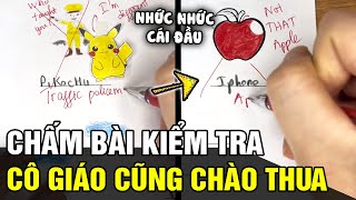 Chấm bài kiểm tra TIẾNG ANH, cô giáo NHỨC ĐẦU với những câu trả lời VƯỢT NGOÀI tưởng tượng | TÁM TV