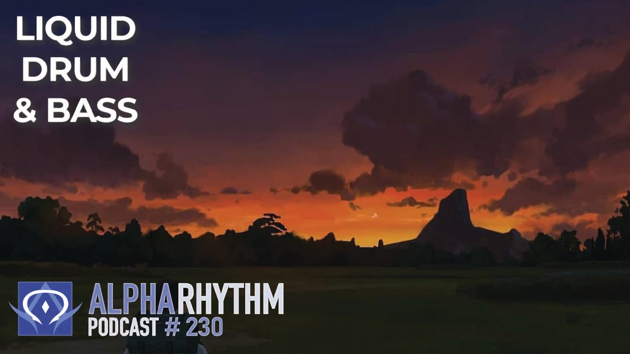 Alpha Rhythm Drum & Bass Podcast LIVE (Episode 230)