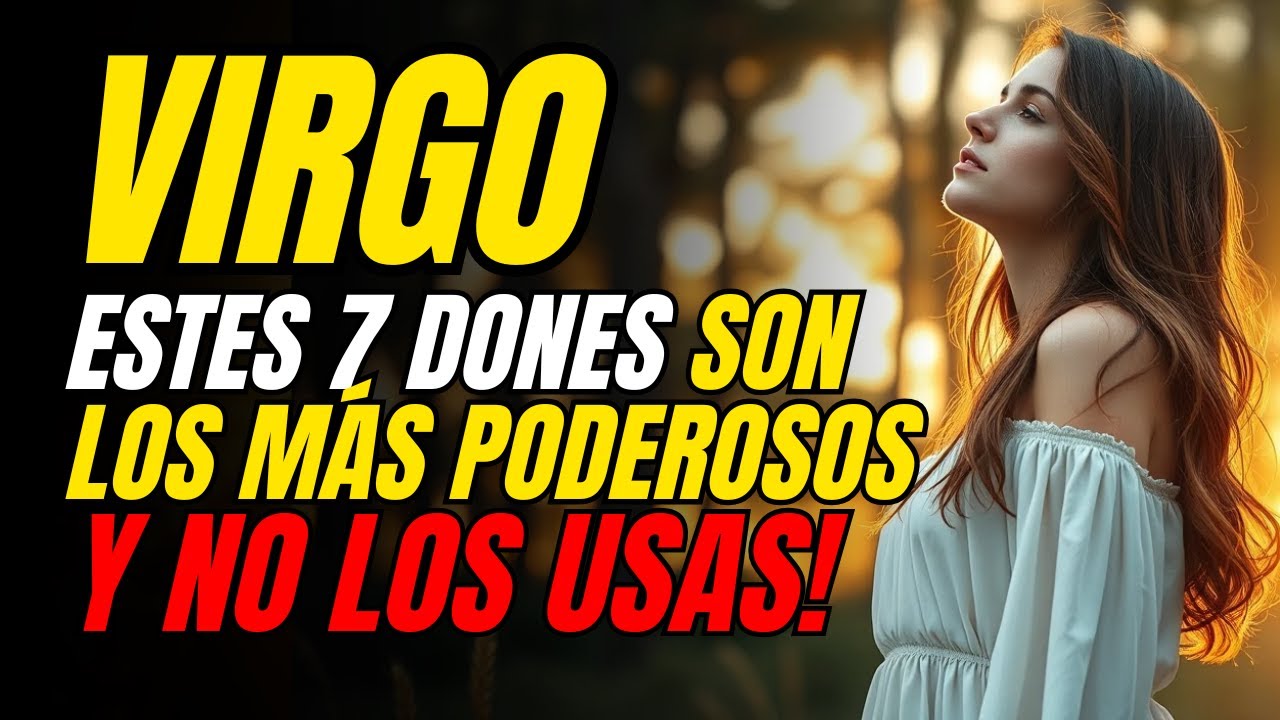 😱 LOS 7 DONES QUE DIOS TE DIO COMO VIRGO (EL ÚLTIMO TE SORPRENDERÁ) 💫