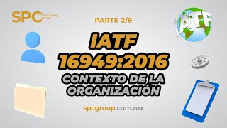 Contexto de la Organización: 02/09  Curso IATF 16949:2016 Gratuito x SPC Consulting Group