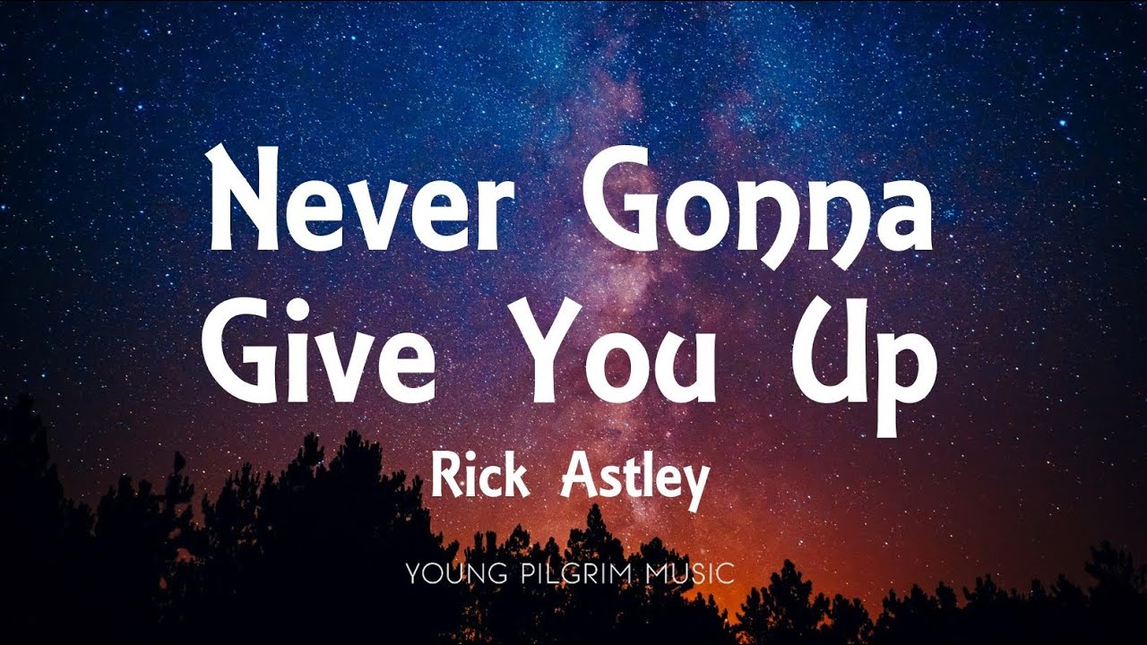 Never Gonna Give You Up - Rick Astley (Lyrics) 🎵 