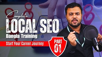 Complete Local SEO Bangla Tutorial [Part 1] | Welcome to the New Journey with Sajib Roy