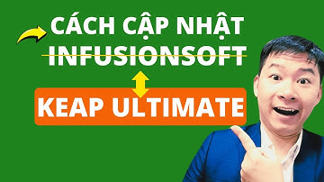 Cách cập nhật Infusionsoft thành phiên bản KEAP ULTIMATE/ convert infusionsoft into Keap Ultimate