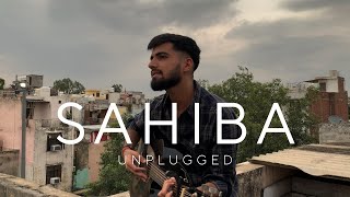 SAHIBA (Unplugged) - Acoustic Version | Aditya Rikhari | Viral Song