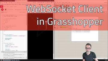9.2 Programming a Simple WebSocket Client in Grasshopper - Fun with WebSockets!