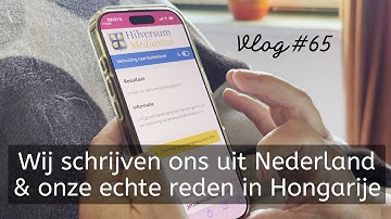 #65 - We schrijven ons uit Nederland & onze werkelijke reden in Hongarijes