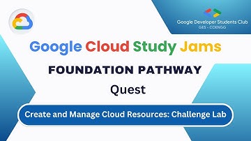 Create and Manage Cloud Resources: Challenge Lab | #GSP313 | #GoogleCloudStudyJams | GDSC GES-COENGG