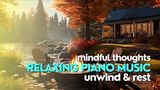 Relaxing Piano Music🎶Perfect for Mindful Thoughts-Unwind & Rest #relaxingmusic #sleep