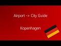 Wie komme ich vom Flughafen Kopenhagen in das Stadtzentrum und nach Malmö?