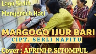 MARGOGO IJUR BARI | Cipt. Serli Napitu | Cover: Aprini P. Sitompul #coverbatak #aprinisitompul