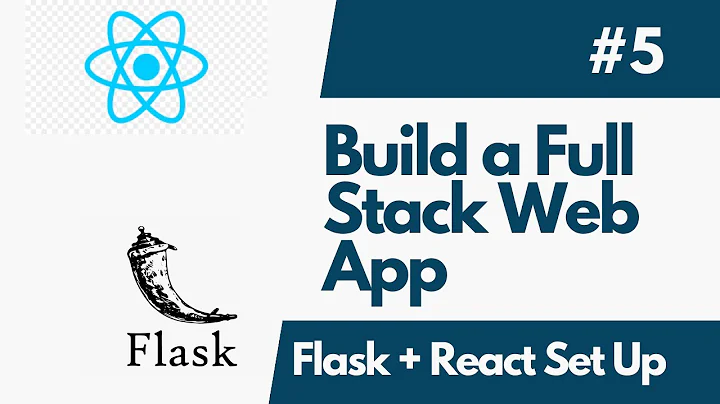 Build A Full-Stack Web Application with Flask And ReactJS - Part  5 Setting ReactJS with A Flask API