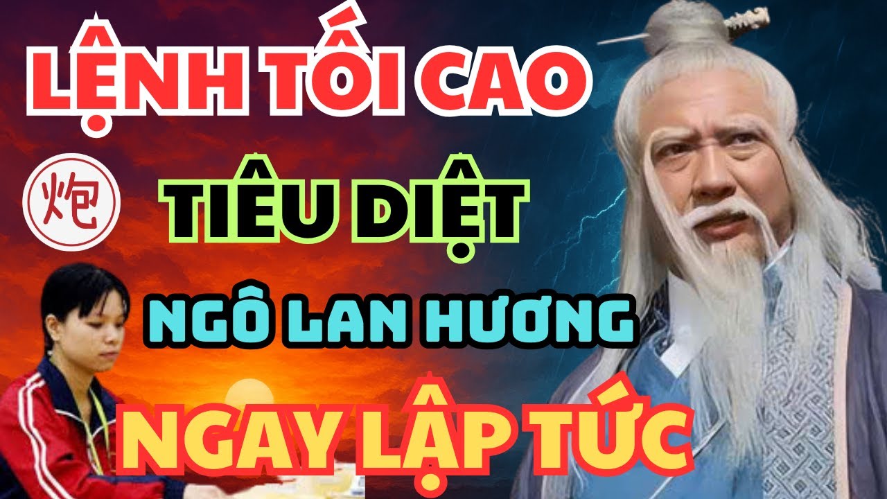 ĐẠI SƯ NHẬN LỆNH TỐI CAO CỦA CẤP TRÊN PHẢI HẠ NGÔ LAN HƯƠNG NGAY LẬP TỨC