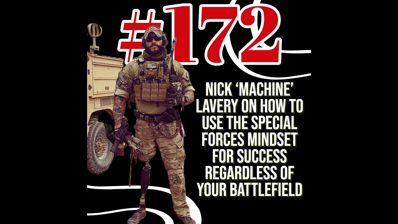 Episode 172 Nick ‘Machine’ Lavery on how to use the special forces