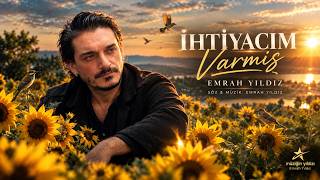İHTİYACIM VARMIŞ | Emrah Yıldız | Duygusal Slow Pop | Söz & Müzik: Emrah Yıldız