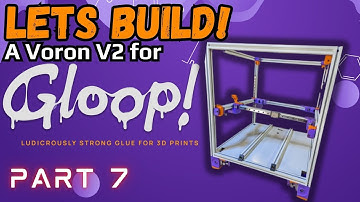 Building a Voron V2 For 3D GLOOP! PART 7 #livestream #3dprinting