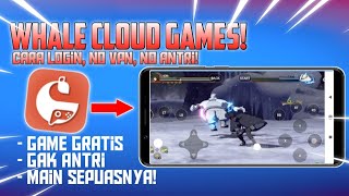 Cloud Games Terbaru - Whale Cloud | Gak antri, gratis games, No Vpn - Cloud china terbaik! screenshot 3
