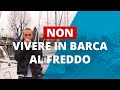 5 Cinque Motivi per NON Vivere in Barca al Freddo. Tutto il brutto del Vivere in barca!