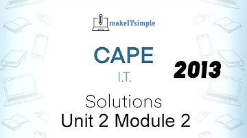 CAPE IT Unit 2 Paper 2 - 2013 Module 2
