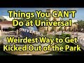 Things You CANNOT Do at Universal Studios / Weirdest Way to get Kicked Out of the Park