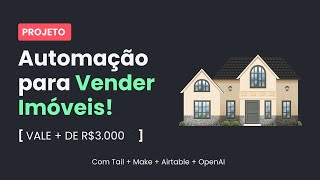 PROJETO: Automatizei o Funil de Vendas de uma Imobiliária com IA e NoCode! 🏠🤖