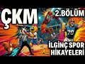 ÇKM İlginç Spor Hikayeleri - 2. Bölüm Özeti
