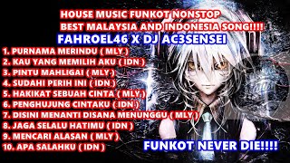 ( FAHROEL46 X DJ AC3SENSEI !!!) HOUSE MUSIC FUNKOT NONSTOP BEST INDONESIA VS MALAYSIA SONG!!!