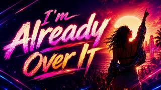 ALREADY OVER IT - bystander