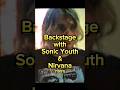 Capture de la vidéo Backstage With Nirvana And Sonic Youth Kurt Cobain Thurston Moore