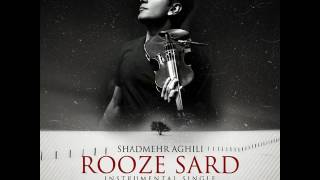 Shadmehr Aghili Rooze Sard Instrumental شادمهر روز سرد بی کلام