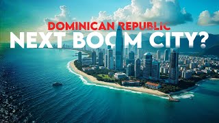 Why THIS City is the Next Hot Spot in Dominican Republic 🇩🇴!