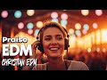 Christian Praise EDM | Joyful Rhythms of Faith